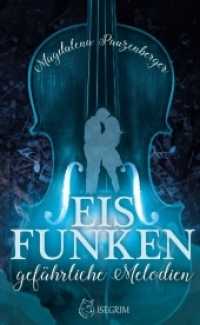 Eisfunken : gefährliche Melodien （2020. 252 S. 195 mm）