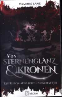 Von Sternenglanz & Kronen : Ein Thron aus Licht und Schatten (Die Geschichte der Anderswelt 1-6/4) （2023. 514 S. 7 Farbabb. 215 mm）
