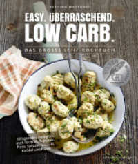 Easy. Überraschend. Low Carb. : Das große LC-Kochbuch - Mit genialen Rezepten auch für Brot, Brötchen, Pizza, Pasta, Gnocchi, Knödel, Spätzle und Püree （2. Aufl. 2016. 192 S. 77 Fotos. 28 cm）