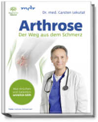 Arthrose : Der Weg aus dem Schmerz. Was Knochen und Gelenken wirklich hilft (Hauptsache Gesund) （6. Aufl. 2018. 216 S. 200 Fotos. 24 cm）