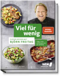 Viel für wenig : Clever kochen mit Björn Freitag - Tipps, Tricks und Rezepte aus der Sendung (Kochbücher von Björn Freitag) （5. Aufl. 2019. 192 S. 48 Fotos. 19 x 24 cm）