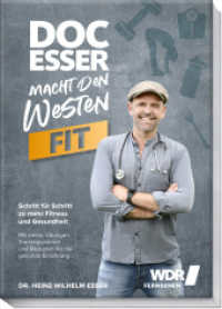 Doc Esser macht den Westen fit : Schritt für Schritt zu mehr Fitness und Gesundheit mit vielen Übungen, Trainingsplänen und Rezepten für die gesunde Ernährung （2. Aufl. 2022. 192 S. 160 Fotos. 220 mm）