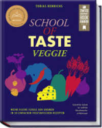 School of Taste veggie : Meine kleine Schule der Aromen in 50 einfachen vegetarischen Rezepten - Schritt für Schritt zu wahren Geschmackserlebnissen （1. Auflage. 2023. 168 S. 70 Fotos. 270 mm）