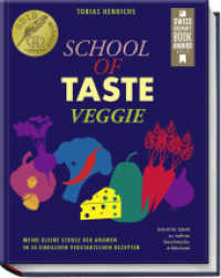 School of Taste veggie : Meine kleine Schule der Aromen in 50 einfachen vegetarischen Rezepten - Schritt für Schritt zu wahren Geschmackserlebnissen （1. Auflage. 2023. 168 S. 70 Fotos. 270 mm）