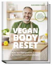 Vegan Body Reset : Raus aus Übergewicht, Schmerzen und Entzündungen - Einfache, schnelle und leckere Rezepte für jeden Tag （3. Aufl. 2023. 192 S. mit 80 Fotos. 240 mm）