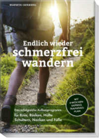 Endlich wieder schmerzfrei wandern : Das erfolgreiche Aufbauprogramm für Knie, Rücken, Hüften, Schultern, Nacken und Füße - Mit 4-Wochen-Express-Trainingsplan （1. Auflage 2024. 2024. 224 S. 278 Fotos und 70 Übungen. 220 mm）