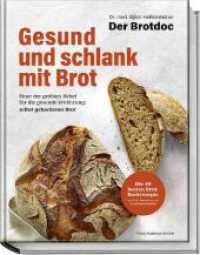 Gesund und schlank mit Brot : Einer der größten Hebel für die gesunde Ernährung: selbst gebackenes Brot - Die 40 besten Brotbackrezepte vom Brotdoc auch für Menschen mit Unverträglichkeiten （1. Auflage 2024. 2024. 168 S. 270 Fotos. 270 mm）