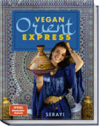 Vegan Orient - Express : Vegane Köstlichkeiten in 30 Minuten! Authentisch, einfach, traditionell und voller Leidenschaft! （1. Auflage 2024. 2024. 192 S. ca. 85 Fotos. 265 mm）