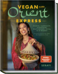 Vegan Orient - Express : Vegane Köstlichkeiten in 30 Minuten! Authentisch, einfach, traditionell und voller Leidenschaft! （1. Auflage 2024. 2024. 192 S. ca. 85 Fotos. 265 mm）