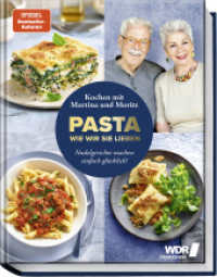 Pasta wie wir sie lieben - Kochen mit Martina und Moritz! : Nudelgerichte machen einfach glücklich （1. Auflage 2024. 2024. 192 S. ca. 85 Fotos. 270 mm）