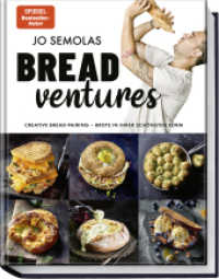 Jo Semolas BREADventures : Creative Bread-Pairing - Brote in ihrer schönsten Form - genial belegt und gefüllt （1. Auflage 2024. 2024. 168 S. ca. 75 Fotos. 270 mm）