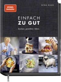 Einfach zu gut : Kochen. Genießen. Leben. Kulinarisch ´ne 12/10. （1. Auflage 2025. 2025. 256 S. 160 Fotos, Farbschnitt, Leseband. 240 mm）