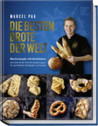 Die besten Brote der Welt : Backrezepte mit Kultstatus.  Mit Schritt-für-Schritt-Anleitungen für perfektes Gelingen zu Hause （1. Auflage 2025. 2025. 208 S. ca. 30 Rezepte, ca. 30 Fotos plus viele）