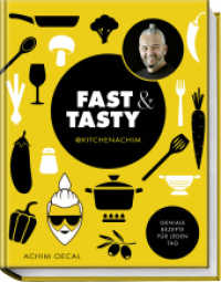 Fast & Tasty : Geniale Rezepte für jeden Tag （1. Auflage 2025. 2025. 168 S. 75 Fotos, 69 Rezepte. 270 mm）