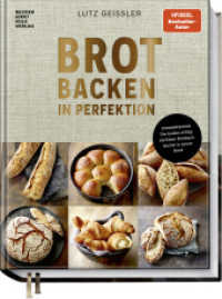 Brot backen in Perfektion - Sonderedition : Die beiden erfolgreichsten Brotbackbücher in einem Band （1. Auflage 2025. 2025. 336 S. ca. 140 Fotos inkl. vieler Step-by-Step-）