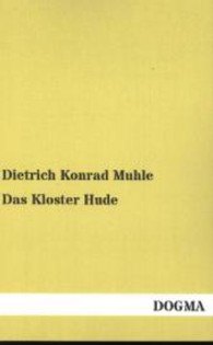Das Kloster Hude （Nachdruck. 2013. 140 S. 190 mm）