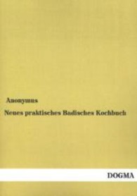Neues praktisches Badisches Kochbuch （Repr. d. Ausg. v. 1866. 2013. 360 S. 210 mm）