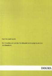 Die Druckkunst und der Buchhandel in Leipzig durch vier Jahrhunderte （Nachdruck. 2012. 176 S. 210 mm）