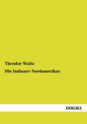 Die Indianer Nordamerikas （1., Aufl. Nachdr. 2012. 196 S. 210 mm）