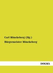 Bürgermeister Mönckeberg : Eine Auswahl seiner Briefe und Aufzeichnungen （1. Aufl. Nachdr. 2012. 316 S. 210 mm）
