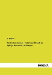Poetischer Kosmos - Natur und Mensch im Spiegel deutscher Dichtungen （1., Aufl. 2012. 552 S. 190 mm）