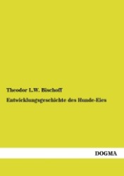 Entwicklungsgeschichte des Hunde-Eies （1., Aufl. Repr. d. Ausg. v. 1845. 2012. 168 S. 220 mm）