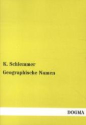 Geographische Namen （1. Aufl.  Bearb. Nachdr. d.  Ausg. v. 1906. 2012. 104 S. 210 mm）