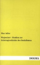 Wegweiser - Studien zur Geistesgeschichte des Sozialismus （1. Aufl., Nachdr. d. Orig.-Ausg. v. 1914. 2012. 260 S. 190 mm）