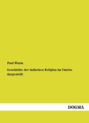 Geschichte der indischen Religion （Nachdr. d. Ausg. v. 1874. 2012. 316 S. 210 mm）