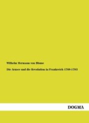 Die Armee und die Revolution in Frankreich 1789-1793 （1., Aufl. Nachbearb. Nachdr. d. Originalausg. v. 1863. 2012. 284 S. 21）