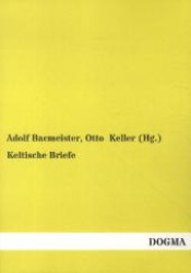 Keltische Briefe （1. Aufl. Nachdr. d. Originalausg. v. 1874. 2012. 148 S. 210 mm）