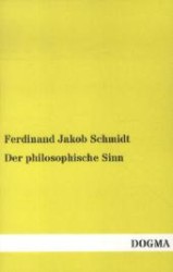 Der philosophische Sinn （1. Aufl., Nachdr. d. Orig.-Ausg. v. 1912. 2012. 112 S. 200 mm）