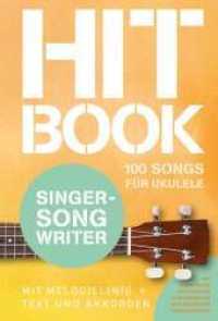 Hitbook Singer-Songwriter - 100 Songs für Ukulele (Hitbook 5) （2021. 408 S. 168 x 248 cm）
