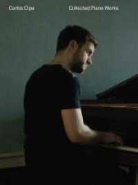 Carlos Cipa: Collected Piano Works （2022. 136 S. 30.5 cm）