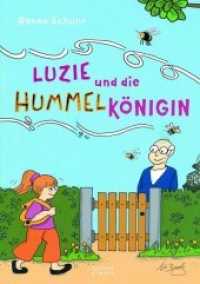 Luzie und die Hummelkönigin (Aquensis Kinder) （2019. 56 S. Mit vielen farbigen Zeichnungen. 24 cm）