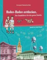 Baden-Baden entdecken : Der Stadtführer für die ganze Familie （2. Aufl. 2021. 150 S. zahlreiche farbige Fotos und Abbildungen. 22 cm）