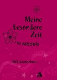Meine besondere Zeit - für Mädels : 365 Andachten （2. Aufl. 2018. 376 S. 177 mm）
