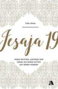 Jesaja 19 : Wenn Ägypten, Assyrien und Israel ein Segen mitten auf Erden werden （2017. 192 S. 20.5 cm）