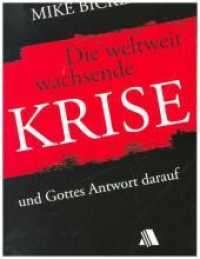 Die weltweit wachsende Krise : und Gottes Antwort darauf （2019. 304 S. 20.5 cm）