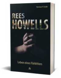 Rees Howells : Leben eines Fürbitters. Ungekürzte Ausgabe （2. Aufl. 2020. 336 S. 20.5 cm）