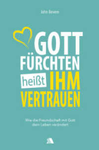 Gott f&uuml;rchten hei&szlig;t ihm vertrauen : Wie die Freundschaft mit Gott dein Leben ver&auml;ndert （2021. 240 S. 20.5 cm）