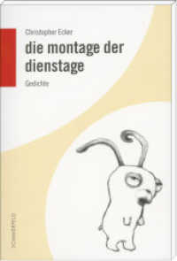 die montage der dienstage : Gedichte （2014. 160 S. 180 mm）