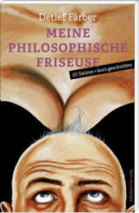 Meine philosophische Friseuse : 111 Satiren, kurz geschnitten （2015. 224 S. 200 mm）
