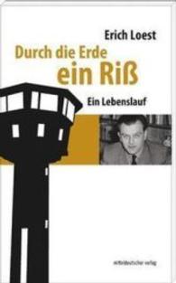 Durch die Erde ein Riß : Ein Lebenslauf （2016. 432 S. 21 cm）