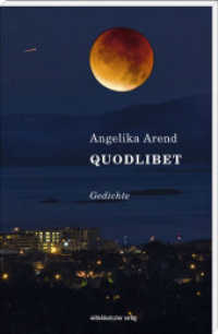 Quodlibet : Gedichte （2016. 120 S. 20 cm）