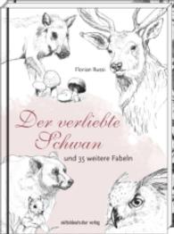 Der verliebte Schwan : und 35 weitere Fabeln （2016. 144 S. mit Illustrationen. 17.5 cm）