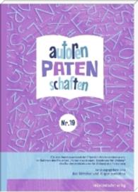 Autorenpatenschaften Nr.19 : Ein Lesebuch mit den Besten Ergebnissen aus Bremen. Für den Bundesverband der Friedrich-Bödecker-Kreise e.V. im Rahmen des Projektes "Kultur macht stark. Bündnisse für Bildung" des Bundesministeriums f （2016. 88 S. 21 cm）