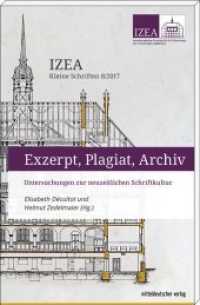 Exzerpt, Plagiat, Archiv : Untersuchungen zur neuzeitlichen Schriftkultur (IZEA - Kleine Schriften 8/2017) （2017. 88 S. mit s/w-Abb. 21 cm）