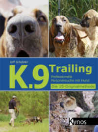 K.9 Trailing : Professionelle Personensuche mit Hund. Die US-Originalmethode （3. Aufl. 2014. 240 S. durchg. farb. 22.9 cm）