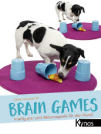 Brain Games : Intelligenz- und Aktionsspiele für den Hund （2016. 168 S. m. zahlr. Farbfotos. 227 mm）